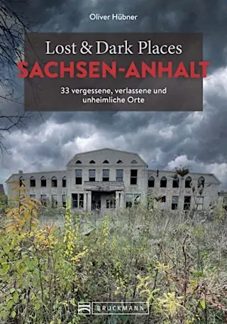 Lost & Dark Places Sachsen-Anhalt
